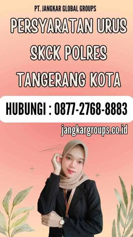 Persyaratan Urus SKCK Polres Tangerang Kota