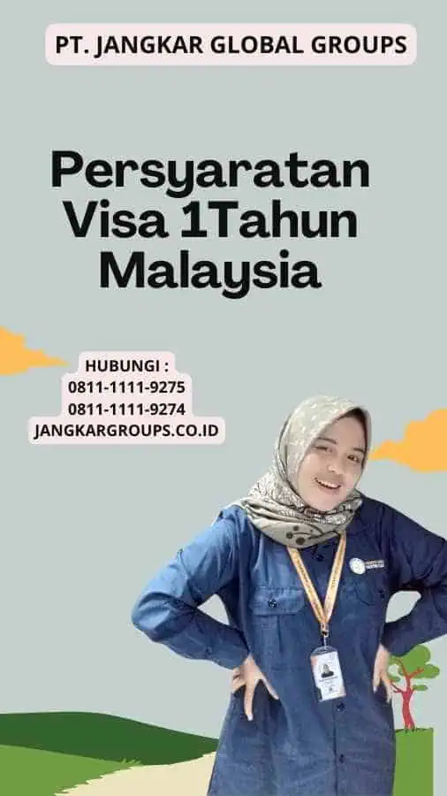 Persyaratan Visa 1Tahun Malaysia