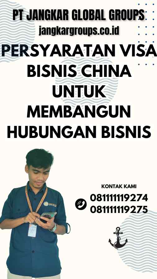 Persyaratan Visa Bisnis China untuk Membangun Hubungan Bisnis