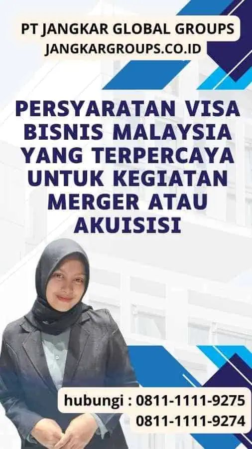 Persyaratan Visa Bisnis Malaysia yang Terpercaya untuk Kegiatan Merger atau Akuisisi