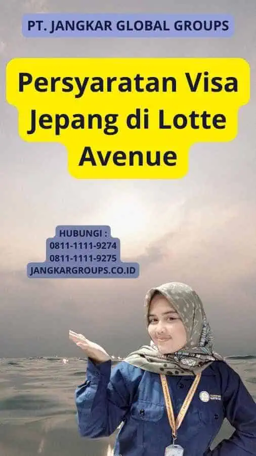 Persyaratan Visa Jepang di Lotte Avenue