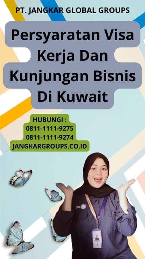 Persyaratan Visa Kerja Dan Kunjungan Bisnis Di Kuwait