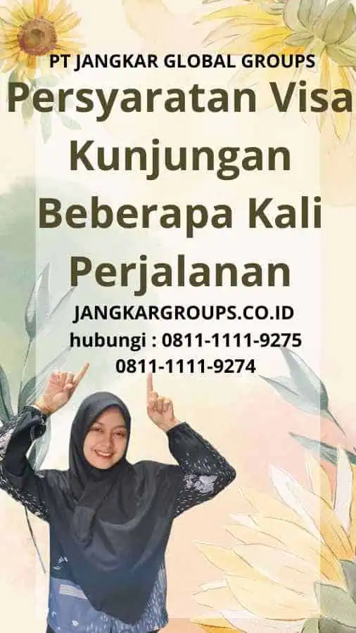 Persyaratan Visa Kunjungan Beberapa Kali Perjalanan - Prosedur untuk Mendapatkan Visa Kunjungan