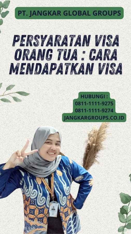 Persyaratan Visa Orang Tua : Cara Mendapatkan Visa