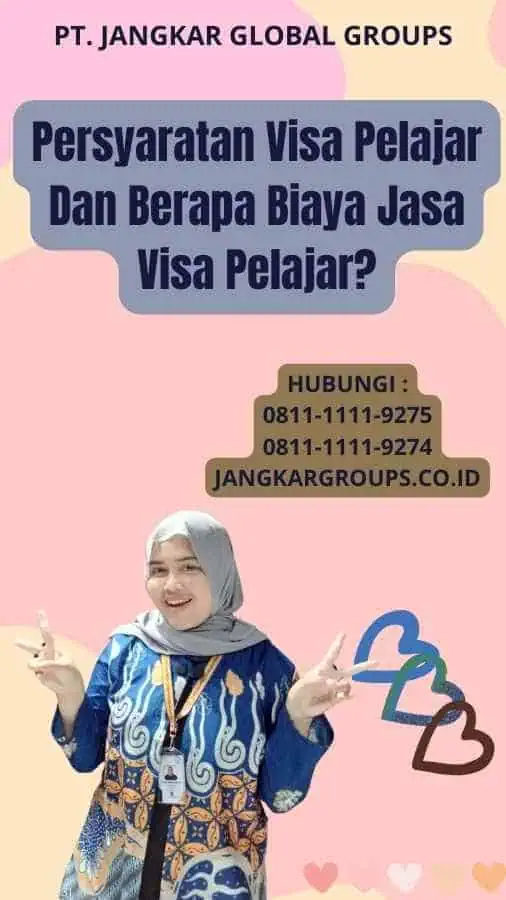 Persyaratan Visa Pelajar Dan Berapa Biaya Jasa Visa Pelajar?