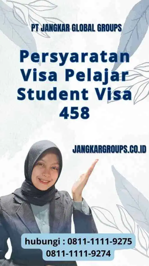 Persyaratan Visa Pelajar Student Visa 458