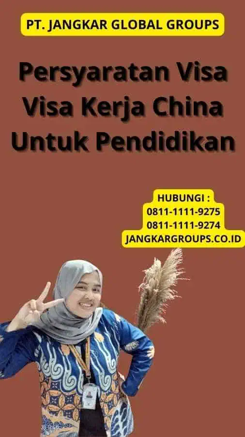 Persyaratan Visa Visa Kerja China Untuk Pendidikan