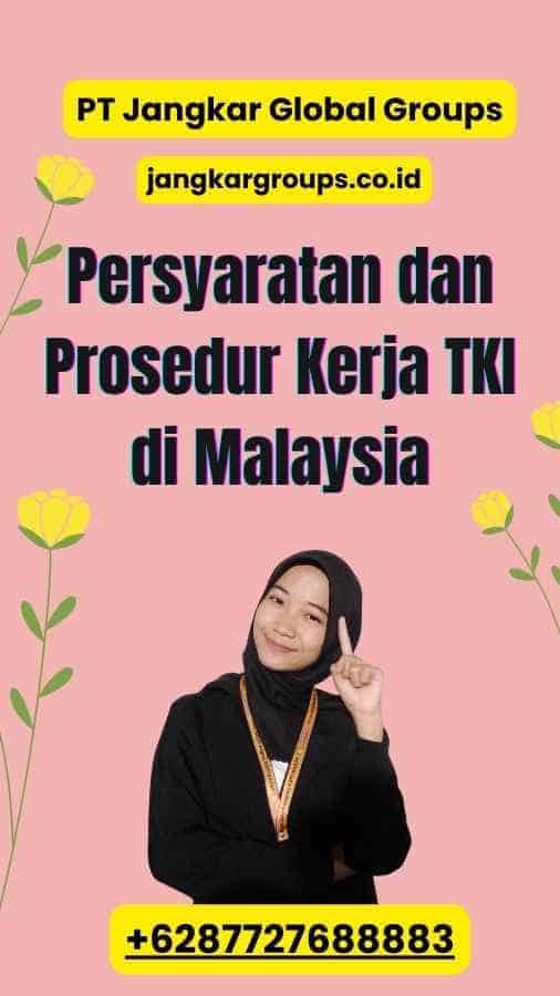 Persyaratan dan Prosedur Kerja TKI di Malaysia