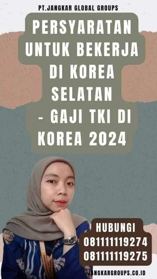 Persyaratan untuk Bekerja di Korea Selatan - Gaji TKI Di Korea 2024