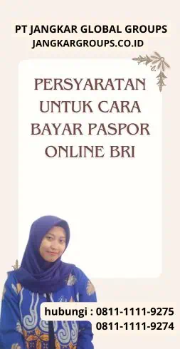 Persyaratan untuk Cara Bayar Paspor Online BRI