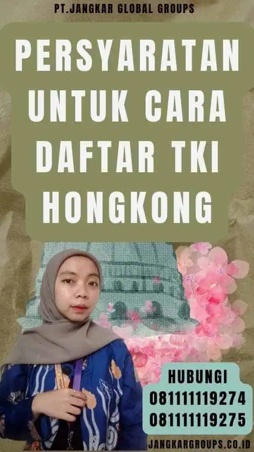 Persyaratan untuk Cara Daftar TKI Hongkong