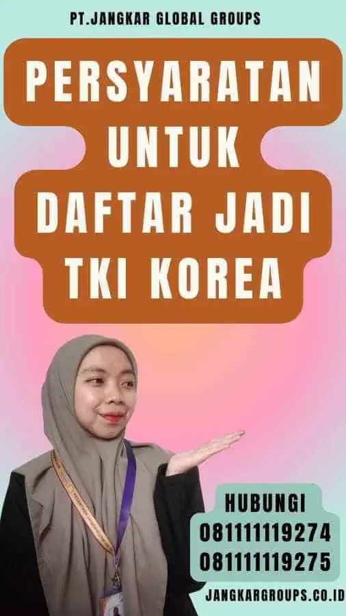 Persyaratan untuk Daftar Jadi TKI Korea