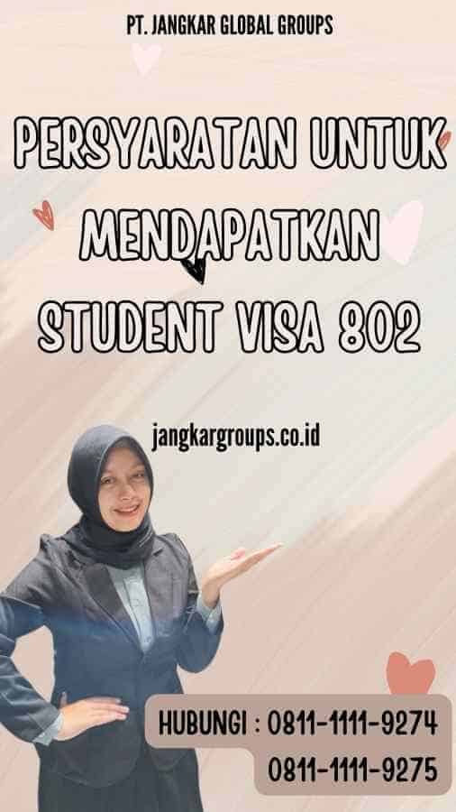 Persyaratan untuk Mendapatkan Student Visa 802