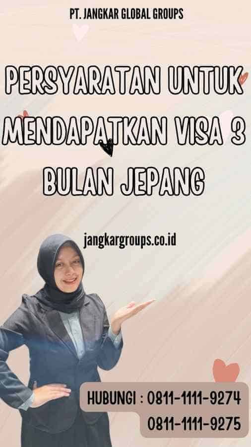 Persyaratan untuk Mendapatkan Visa 3 Bulan Jepang