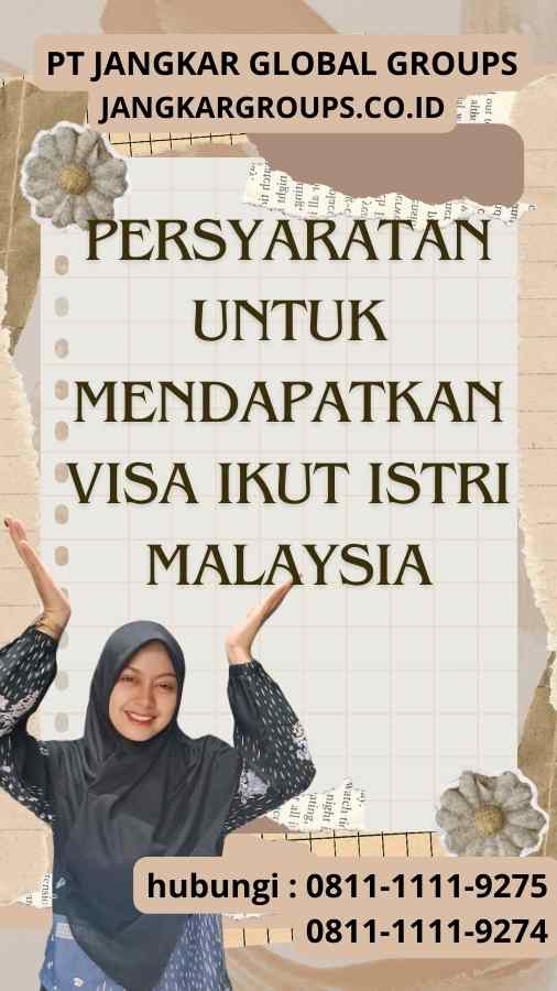 Persyaratan untuk Mendapatkan Visa Ikut Istri Malaysia