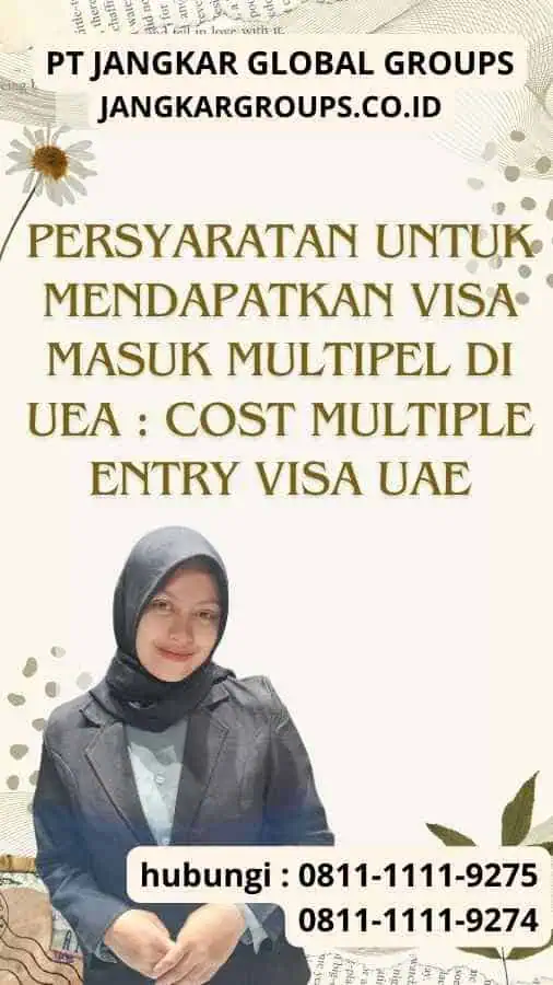 Persyaratan untuk Mendapatkan Visa Masuk Multipel di UEA Cost Multiple Entry Visa UAE