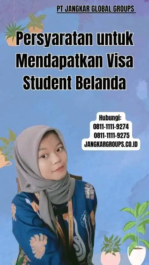 Persyaratan untuk Mendapatkan Visa Student Belanda