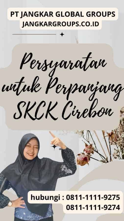 Persyaratan untuk Perpanjang SKCK Cirebon