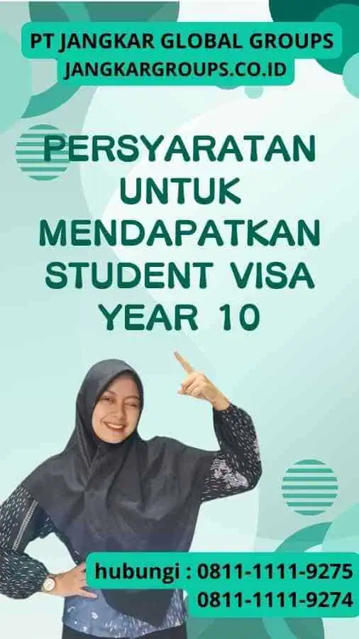 Persyaratan untuk mendapatkan Student Visa Year 10