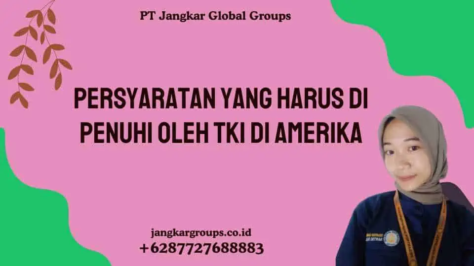 Persyaratan yang Harus Di penuhi oleh TKI di Amerika