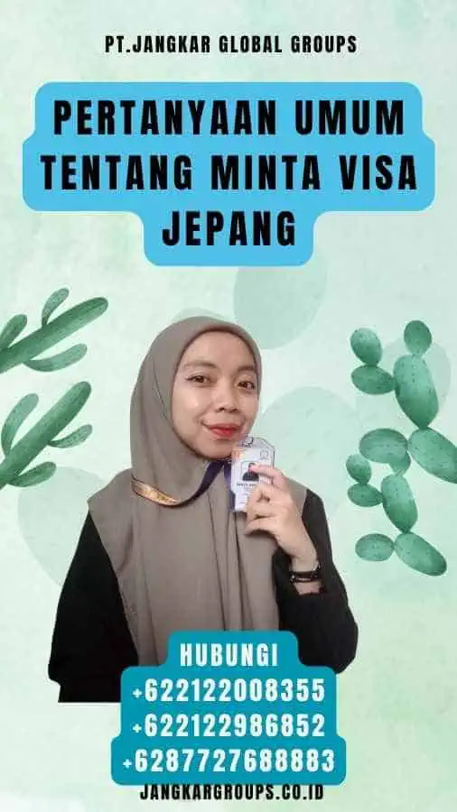 Pertanyaan Umum tentang Minta Visa Jepang