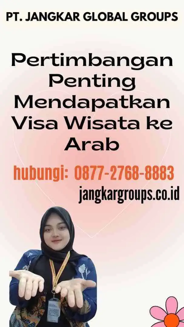 Pertimbangan Penting Mendapatkan Visa Wisata ke Arab