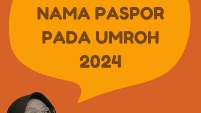 Perubahan Nama Paspor Pada Umroh 2024