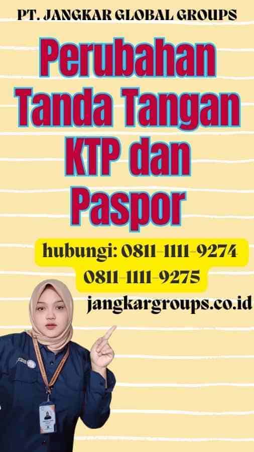 Perubahan Tanda Tangan KTP dan Paspor