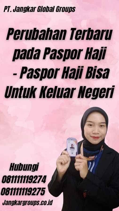 Perubahan Terbaru pada Paspor Haji - Paspor Haji Bisa Untuk Keluar Negeri