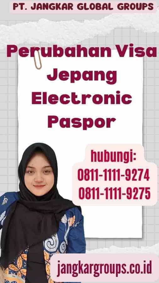 Perubahan Visa Jepang Electronic Paspor