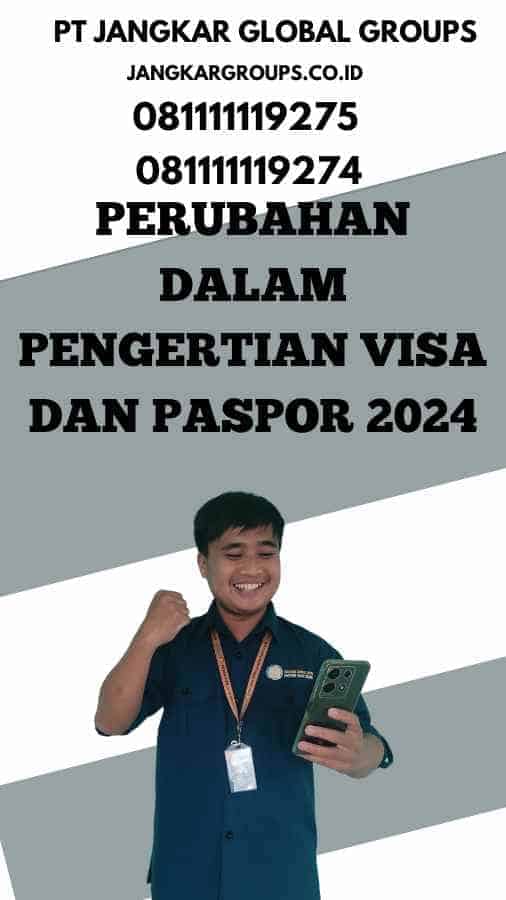 Perubahan dalam Pengertian Visa dan Paspor 2024