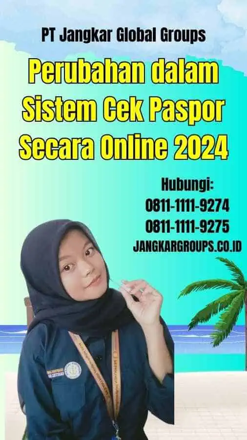 Perubahan dalam Sistem Cek Paspor Secara Online 2024