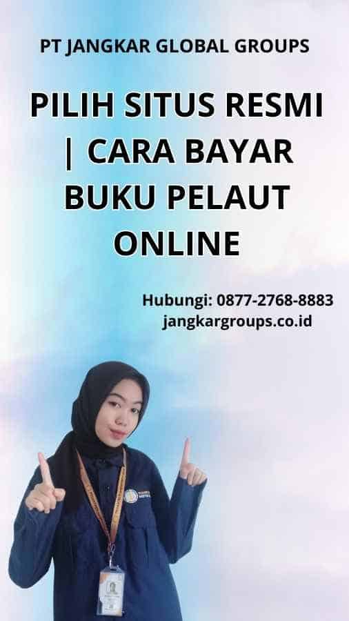 Pilih Situs Resmi | Cara Bayar Buku Pelaut Online