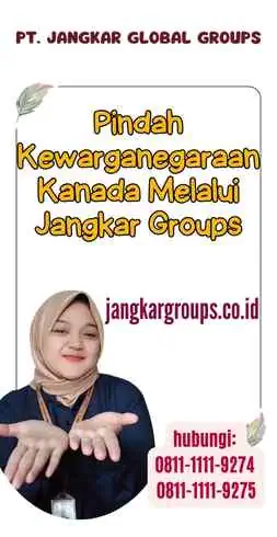 Pindah Kewarganegaraan Kanada Melalui Jangkar Groups