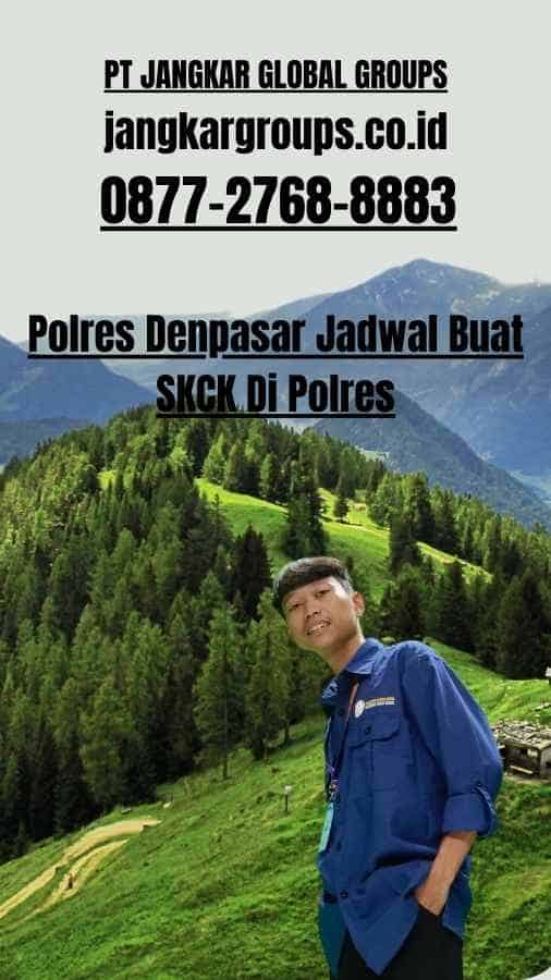 Polres Denpasar Jadwal Buat SKCK Di Polres