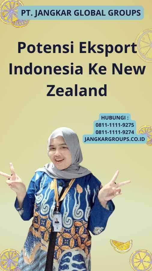 Potensi Eksport Indonesia Ke New Zealand