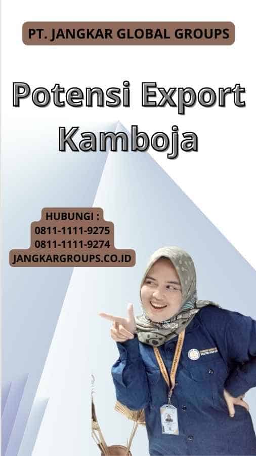 Potensi Export Kamboja