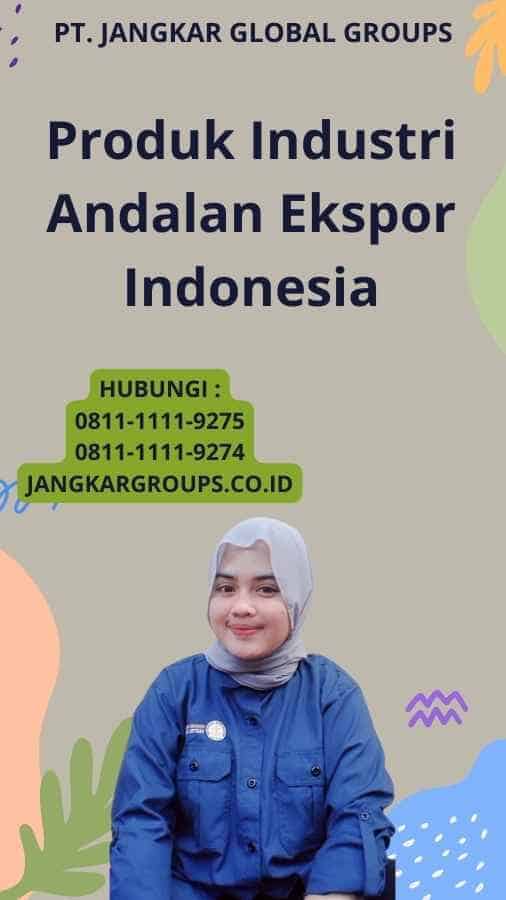 Produk Industri Andalan Ekspor Indonesia