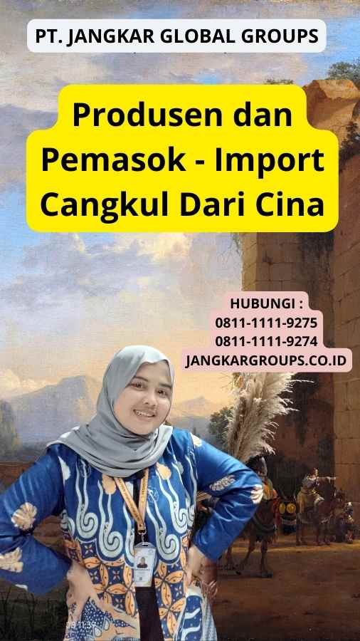 Produsen dan Pemasok - Import Cangkul Dari Cina