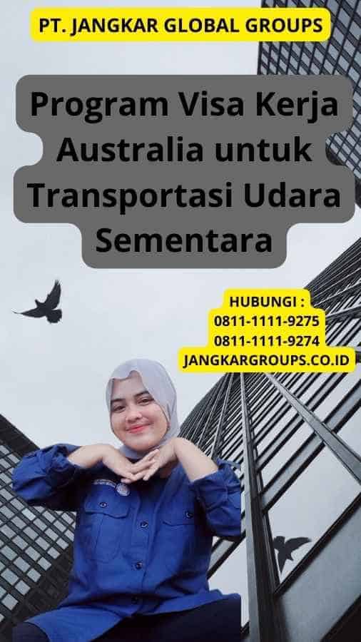 Program Visa Kerja Australia untuk Transportasi Udara Sementara