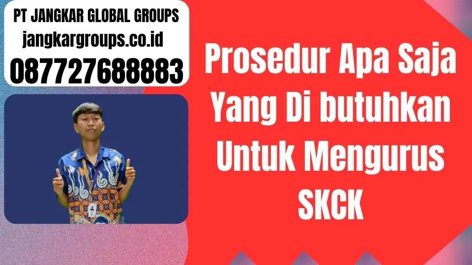 Prosedur Apa Saja Yang Di butuhkan Untuk Mengurus SKCK 