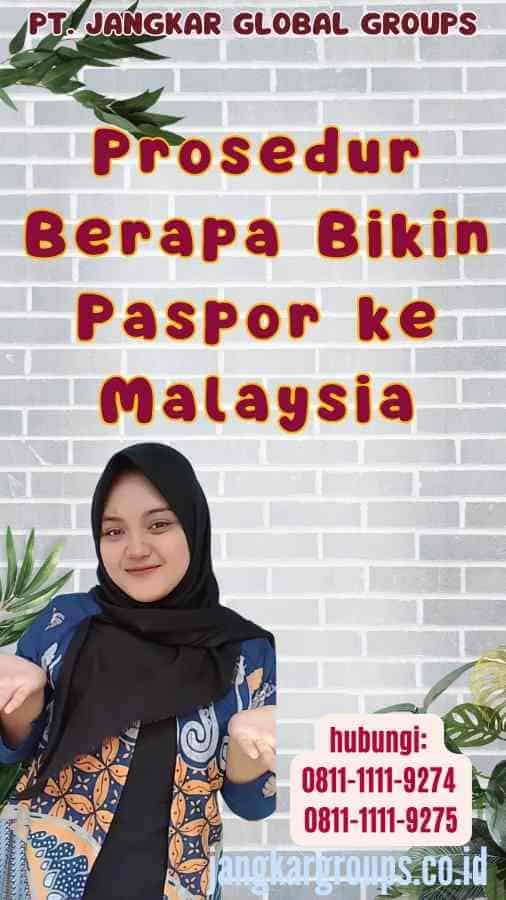 Prosedur Berapa Bikin Paspor ke Malaysia