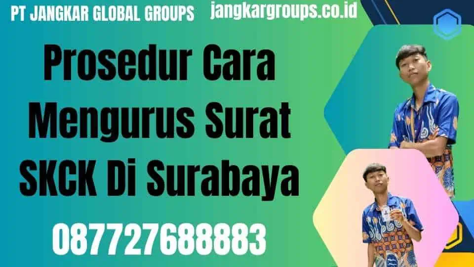 Prosedur Cara Mengurus Surat SKCK Di Surabaya