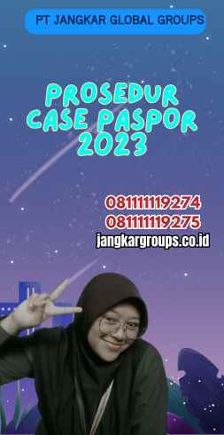 Prosedur Case Paspor 2023