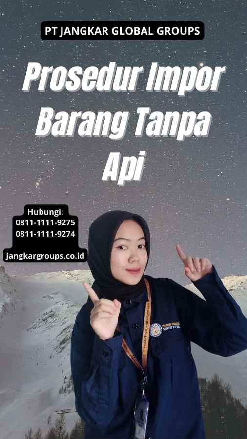 Prosedur Impor Barang Tanpa Api