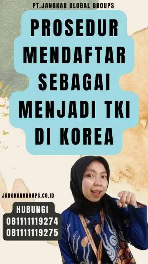 Prosedur Mendaftar Sebagai Menjadi TKI di Korea