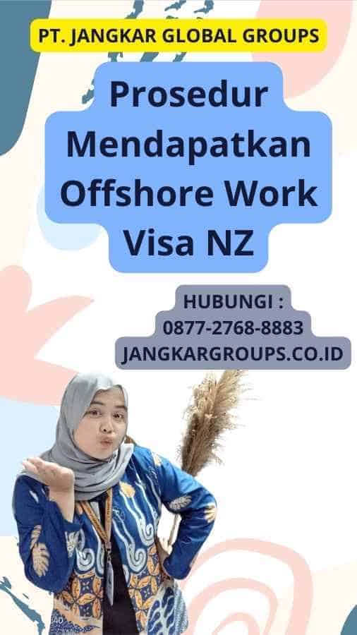 Prosedur Mendapatkan Offshore Work Visa NZ