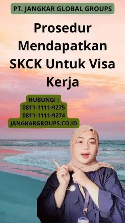 Prosedur Mendapatkan SKCK Untuk Visa Kerja