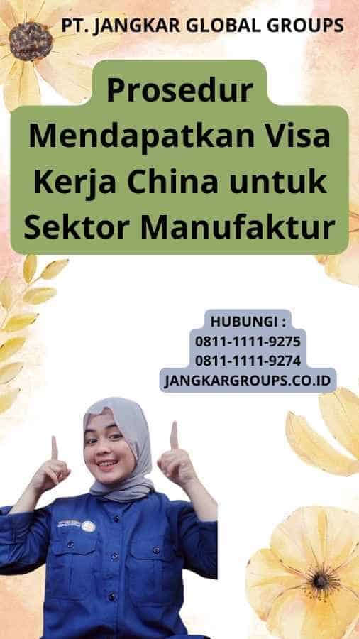 Prosedur Mendapatkan Visa Kerja China untuk Sektor Manufaktur