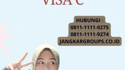 Prosedur Mengajukan Visa C